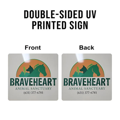 Double-sided UV printed business logo sign for “Braveheart Animal Sanctuary” with contact information, front and back view on white background, HouseSensationsArt