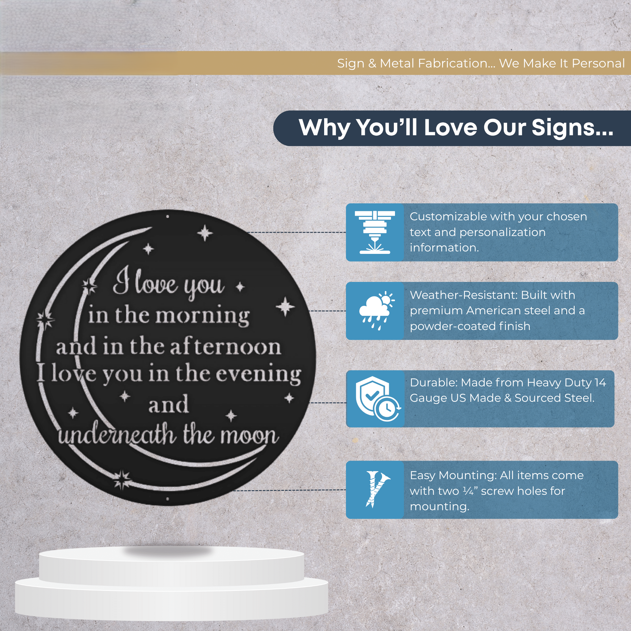Feature infographic for a romantic moon quote metal wall sign highlighting customizable text weather resistant powder coated finish heavy duty American steel and easy mounting options for indoor and outdoor decor
