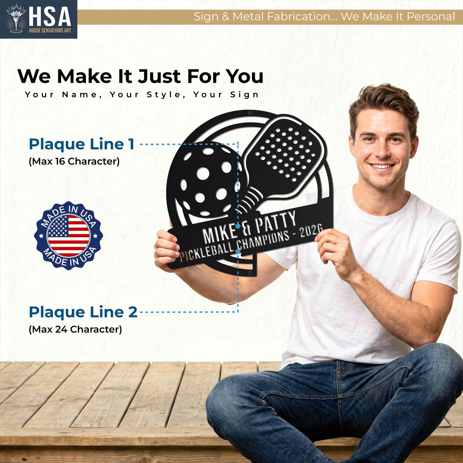 We Make It Just For You: Every Custom Metal Sign is personalized with your custom text. Personalized this Pickleball Paddle Sign with 2 lines of text with up to 16 characters in line 1 and up to 24 characters in line 2.