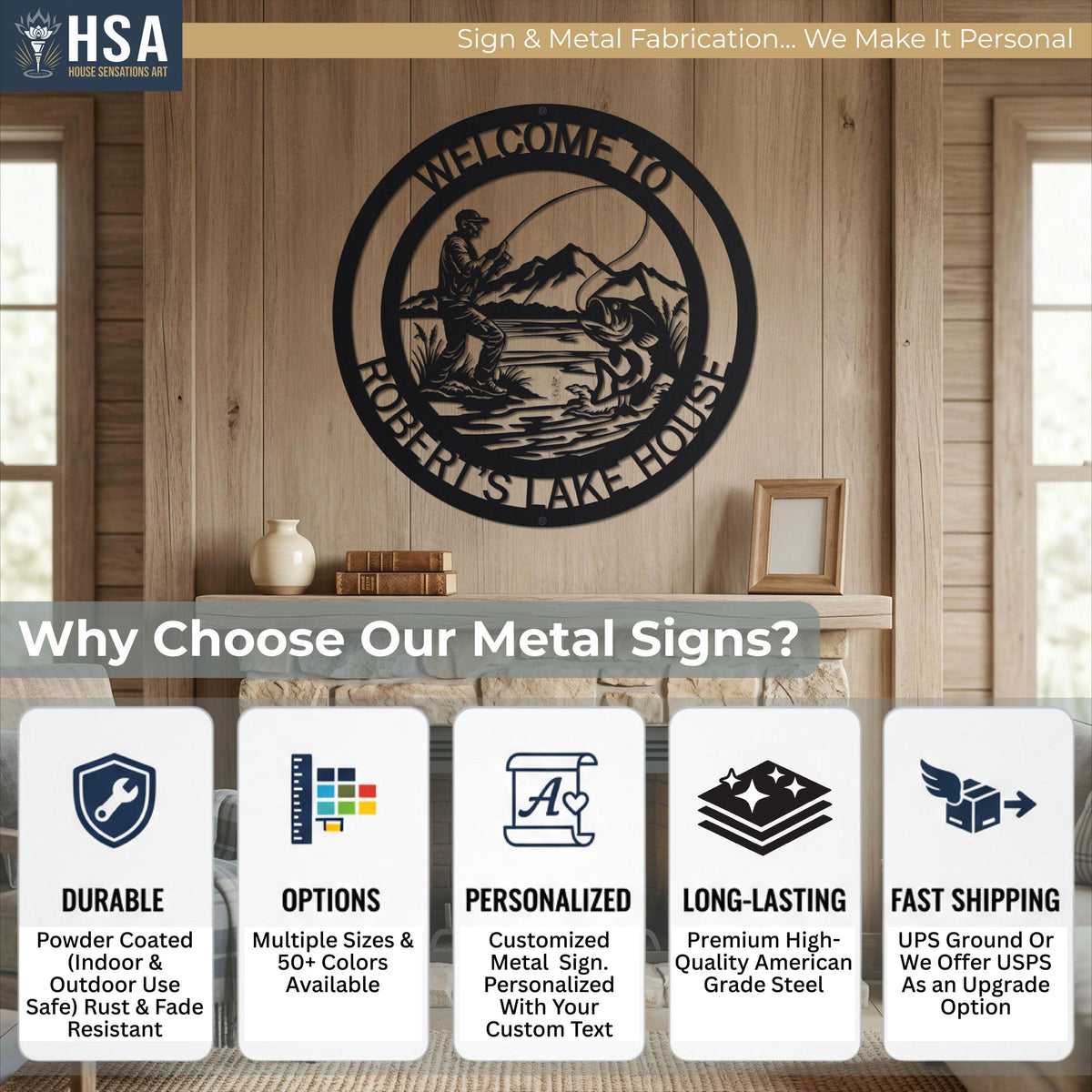Why Choose Our Custom Metal Signs? HSA's signs are DURABLE, available in MULTIPLE SIZES & 50+ COLOR OPTIONS, PERSONALIZED with your custom name or custom slogan, LONG-LASTING, and come with FAST SHIPPING.