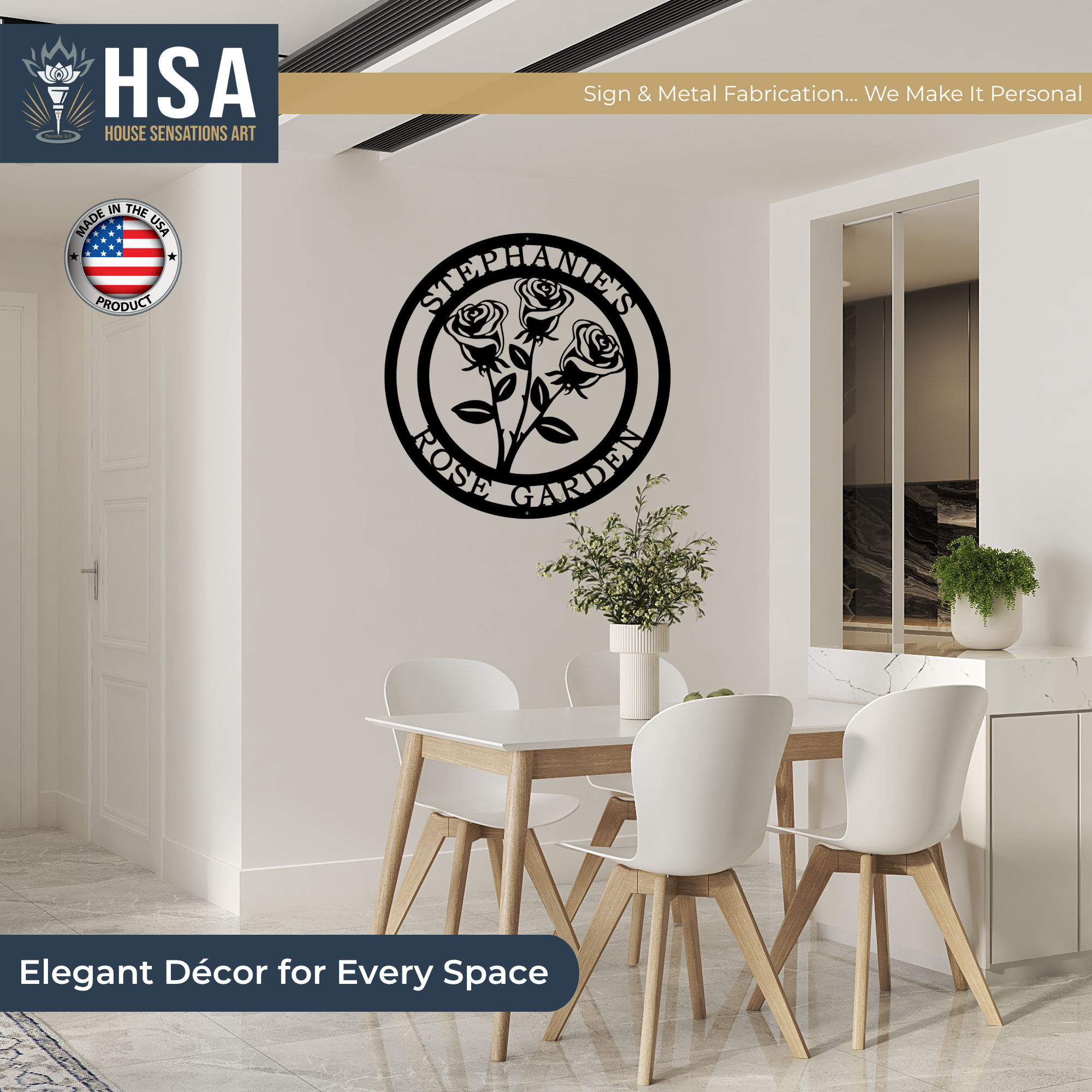 Dining room showcasing HSA-branded decorative metal wall art with roses and "Stephanie's Rose Garden” text, highlighting custom home décor signage.