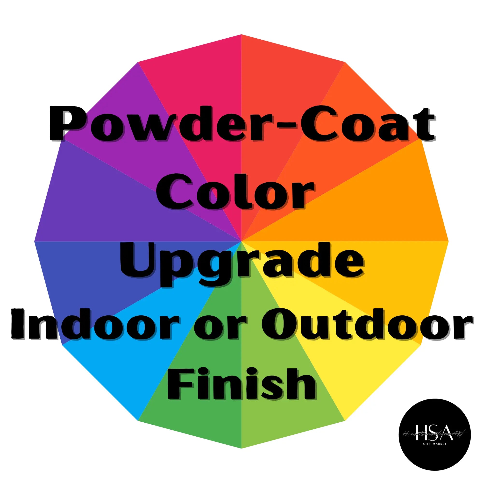 HouseSensationsArt color wheel showing powder coating upgrade options for indoor and outdoor metal finishes, with HSA logo and promotional text