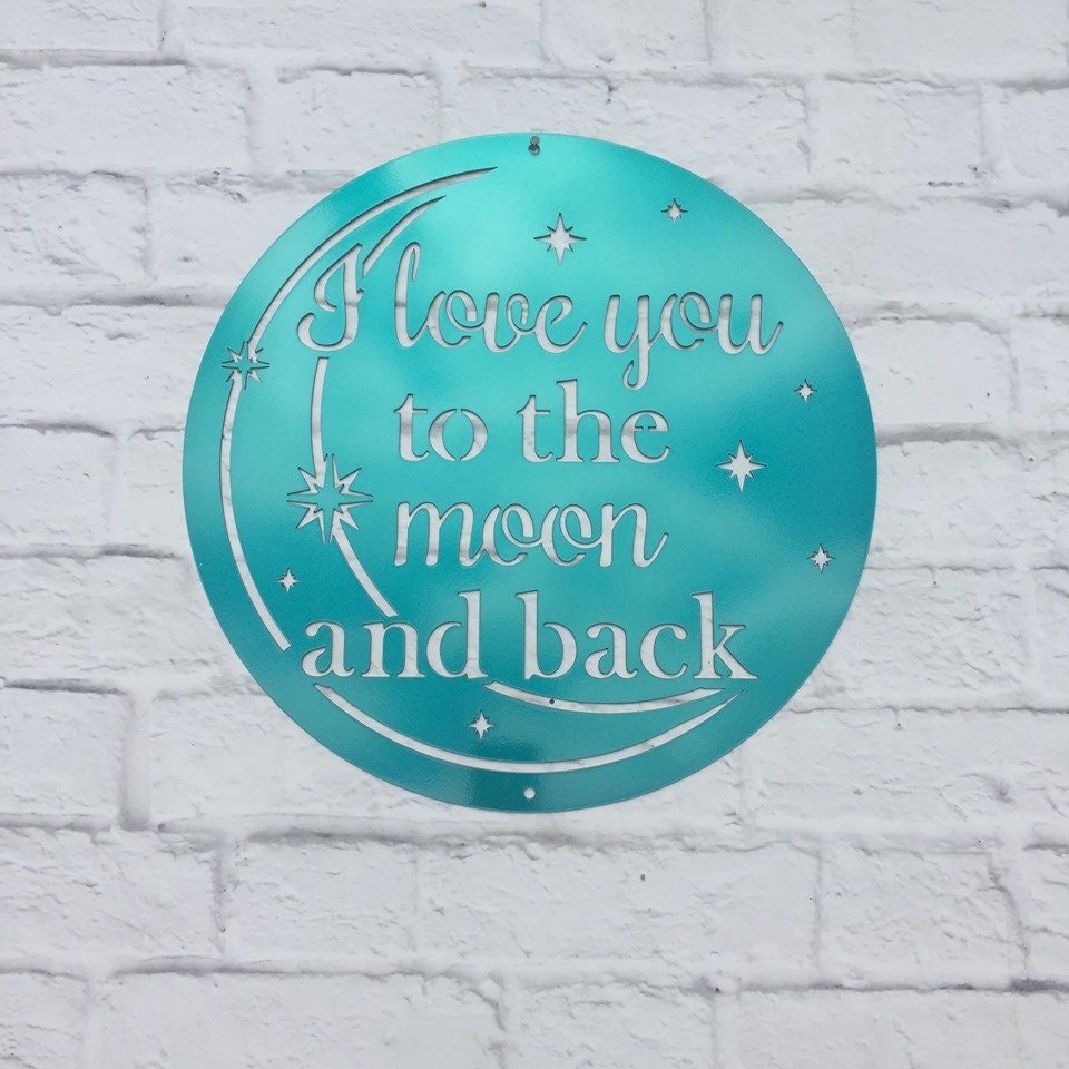 I Love You to the Moon and Back Custom Metal Wall Decor - Fast Shipping for Valentine’s Day. Choose from 7 Colors - Multiple Sizes Available - HouseSensationsArt