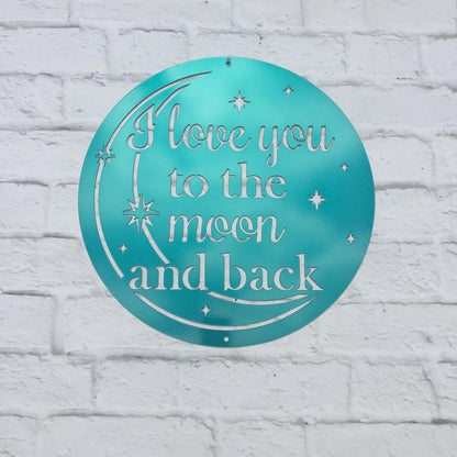 I Love You to the Moon and Back Custom Metal Wall Decor - Fast Shipping for Valentine’s Day. Choose from 7 Colors - Multiple Sizes Available - HouseSensationsArt